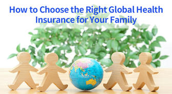 How to Choose the Right Global Health Insurance for Your Family: A Practical Guide with Evidence-Based Insights