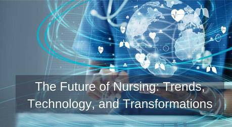 The Future of Nursing: Development, Demand, Skills, and Global Trends